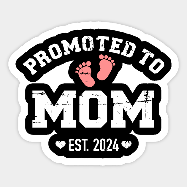 Promoted to mom 2024 for mommy Mom 2024 Sticker TeePublic